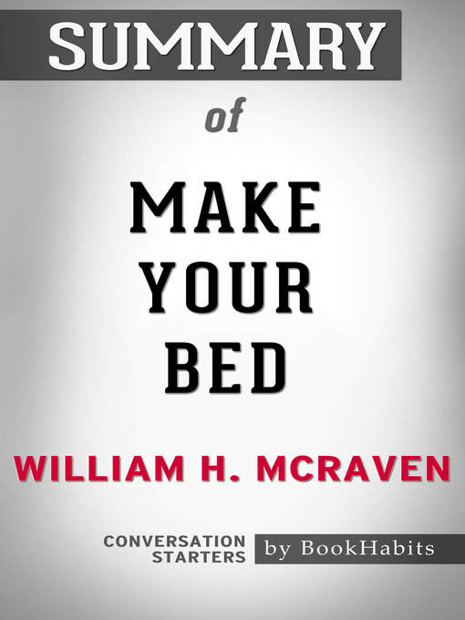 Title details for Summary of Make Your Bed by William H. McRaven / Conversation Starters by Book Habits - Available